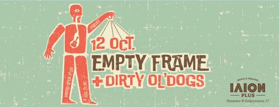 Empty Frame και Dirty Ol&#039; Dogs στο Ίλιον Plus | 12 Οκτωβρίου