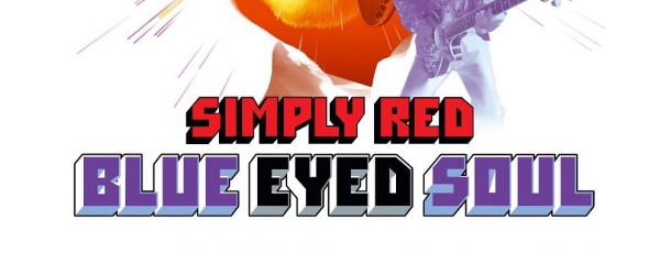 SIMPLY RED - BLUE EYED SOUL || Κυκλοφόρησε το νέο τους άλμπουμ