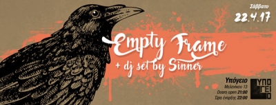 Empty Frame live + DJ set by Sinner 22/4